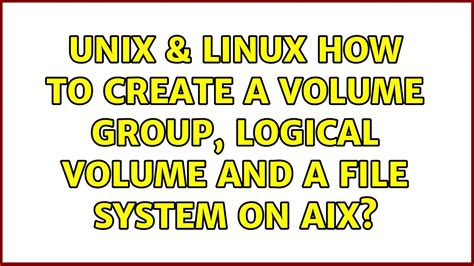 aix system administrator logical volume.